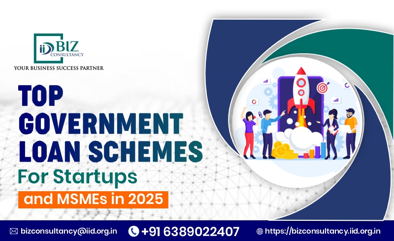 Top Government Loan Schemes for Startups and MSMEs in 2025