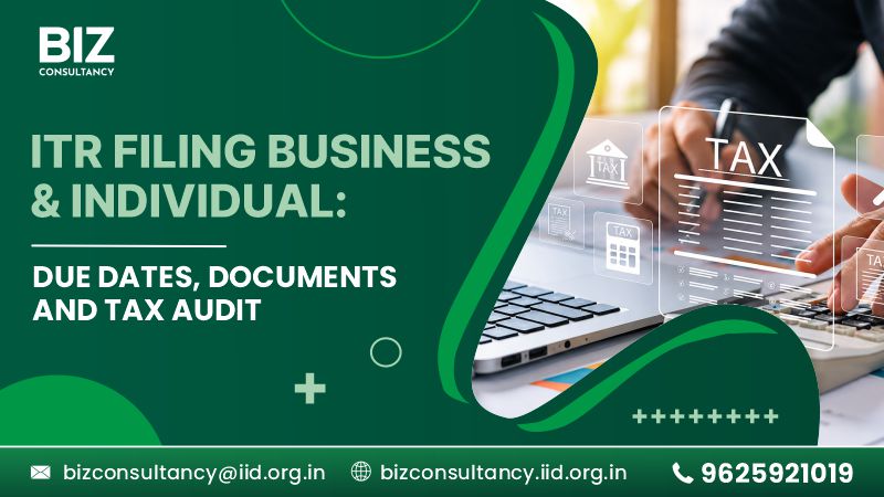 ITR Filing Business & Individual: Due Dates, Documents and Tax Audit